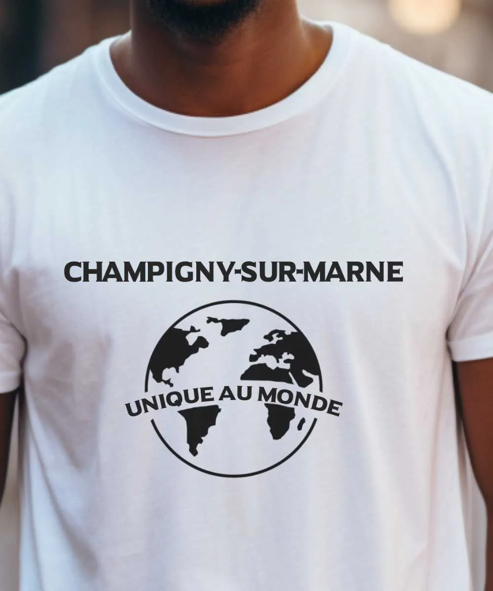 T-Shirt Champigny-sur-Marne unique au monde